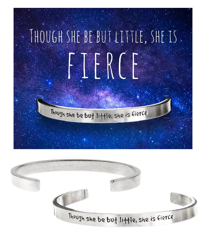 Women's sustainable bangles-Though She be but Little She is Fierce Quotable Cuff Bracelet