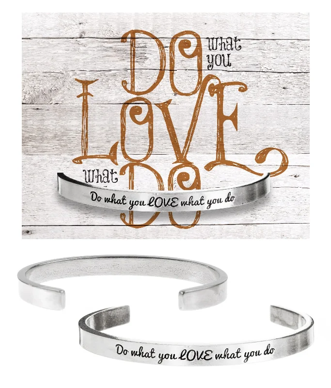 Women's custom design bangles-Do what you LOVE what you do Quotable Cuff Bracelet