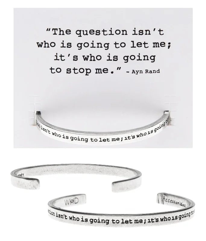 Women's beaded bangles-The Question isn't who is going to let me Quotable Cuff Bracelet - Ayn Rand