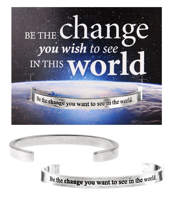 Women's sustainable bangles-Be The Change You Want To See In The World Quotable Cuff Bracelet