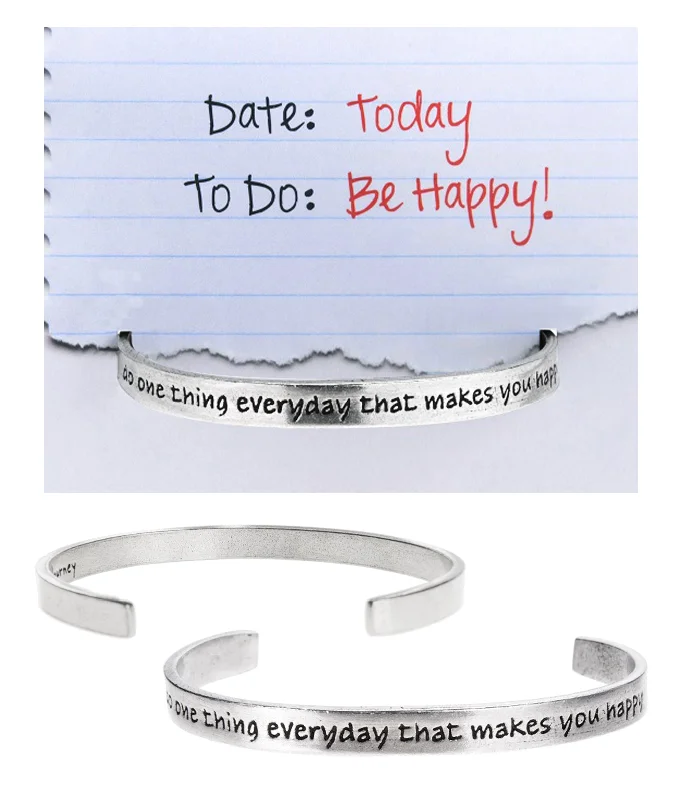 Women's evil eye bangles-Do One Thing Everyday that Makes You Happy Quotable Cuff Bracelet